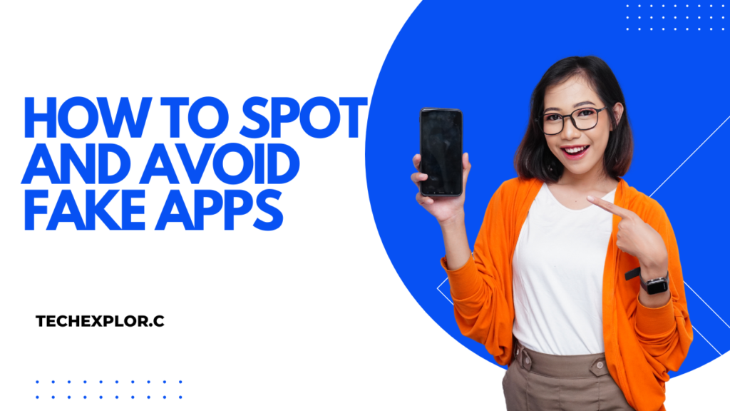 How to Spot and Avoid Fake Apps