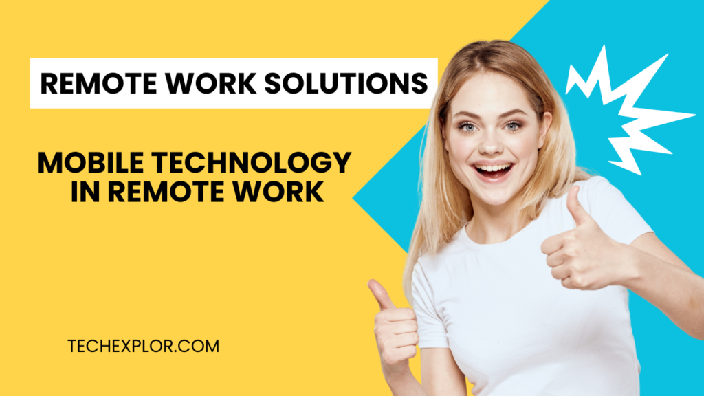 Mobile Technology in Remote Work